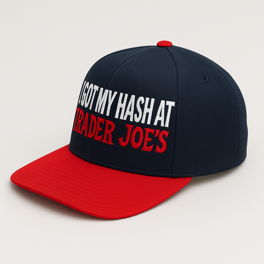 “I Got My Hash At Trader Joe’s” Adult Classic Snapback Hat