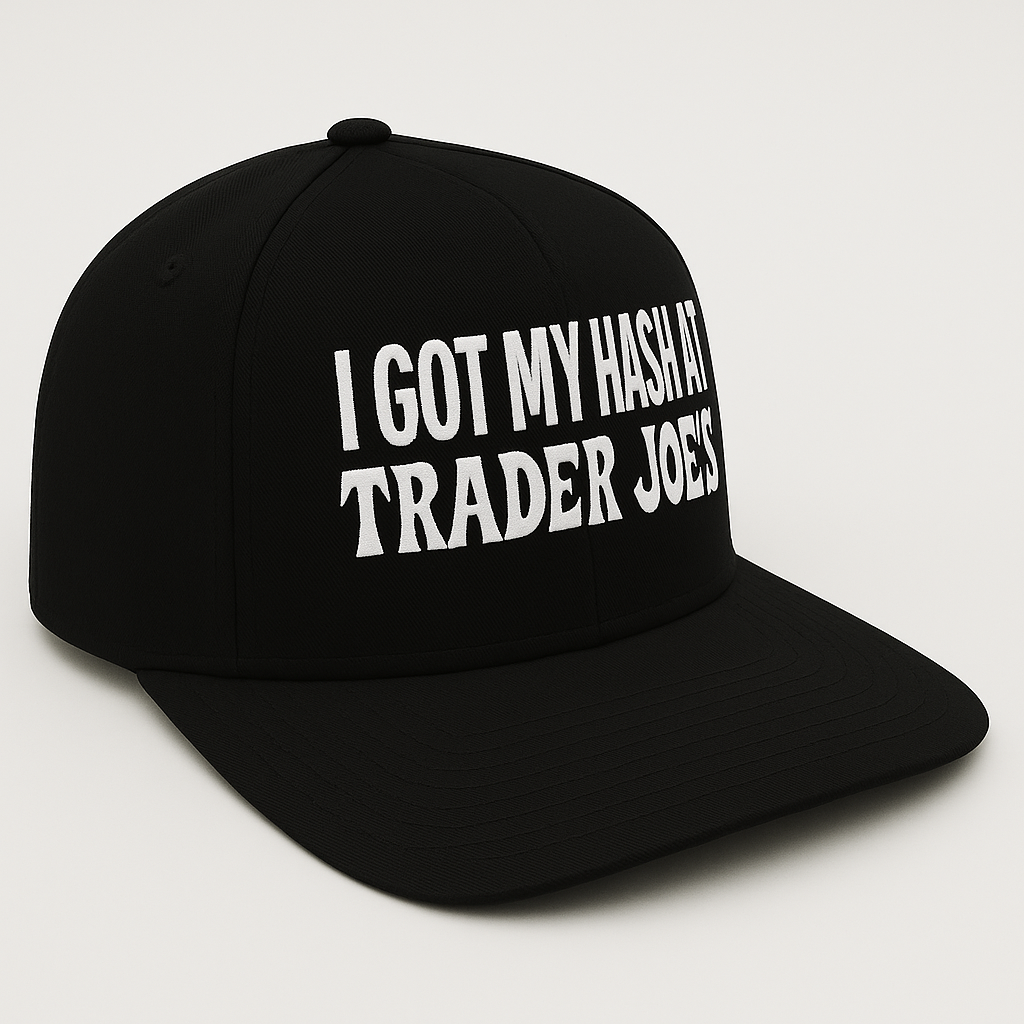 “I Got My Hash At Trader Joe’s” Adult Hat Cap