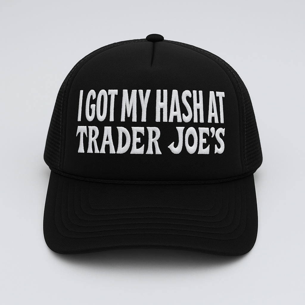 “I Got My Hash At Trader Joe’s” Adult Hat Cap