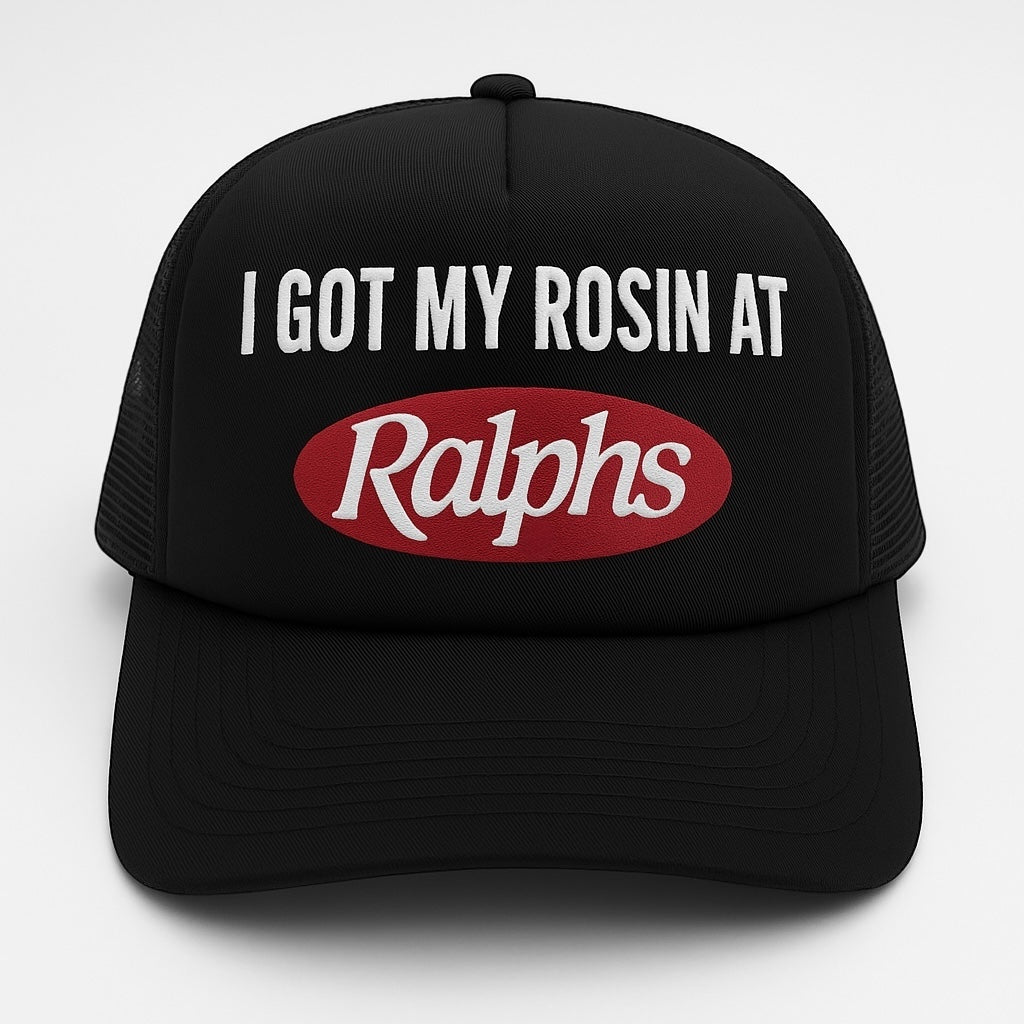 “I Got My Rosin At Ralph’s” Adult Hat Cap