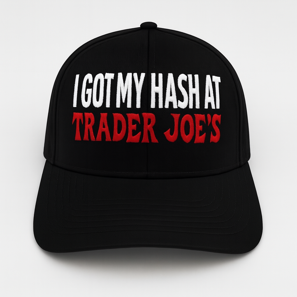 “I Got My Hash At Trader Joe’s” Adult Hat Cap