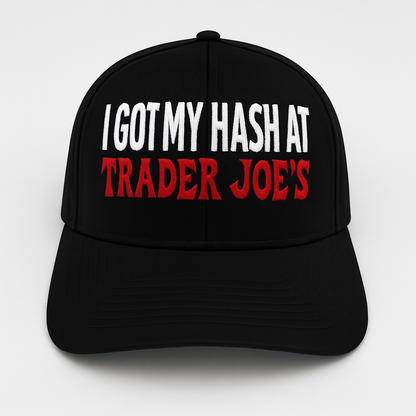 “I Got My Hash At Trader Joe’s” Adult Hat Cap