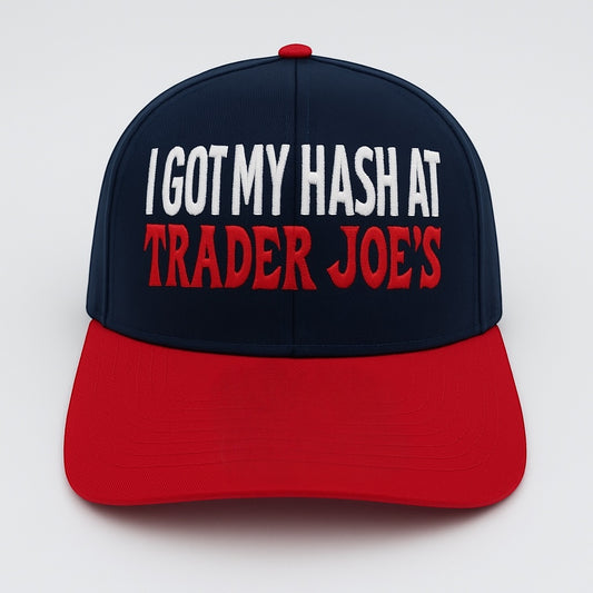 “I Got My Hash At Trader Joe’s” Adult Classic Snapback Hat